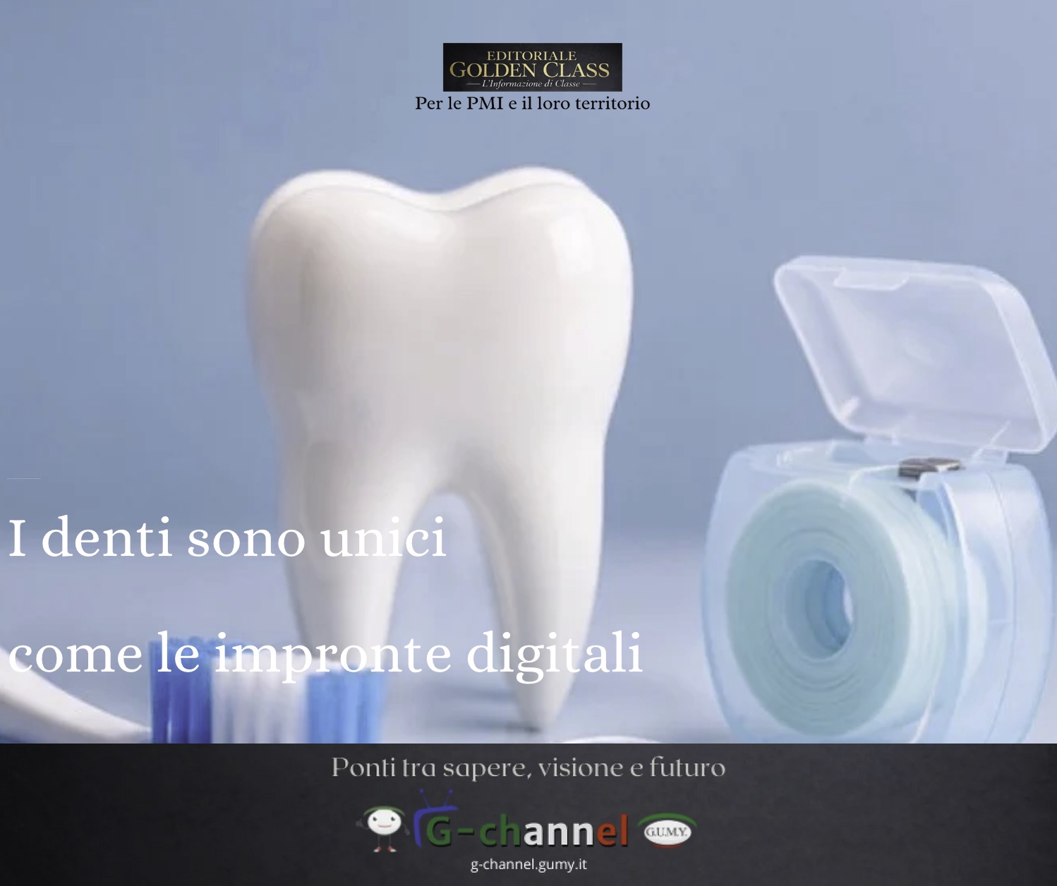 I denti sono unici come le impronte digitali